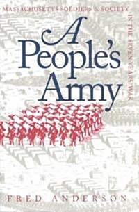 A Peoples Army: Massachusetts Soldiers and Society in the Seven Years War (Paperback)