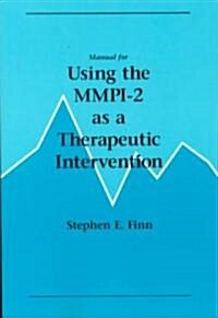 Manual for Using the MMPI-2 as a Therapeutic Intervention (Paperback)