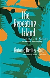 The Repeating Island: The Caribbean and the Postmodern Perspective (Paperback, 2)