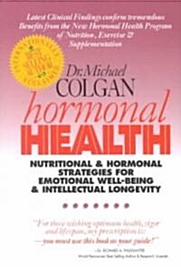 Hormonal Health : Nutritional and Hormonal Strategies for Emotional Well-Being & Intellectual Longevity (Paperback)