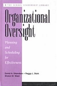 Organizational Oversight : Planning and Scheduling for Effectiveness (Paperback)