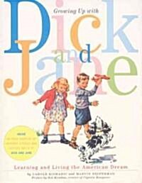 Growing Up with Dick and Jane: Learning and Living the American Dream (Paperback)
