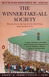 The Winner-Take-All Society: Why the Few at the Top Get So Much More Than the Rest of Us (Paperback)