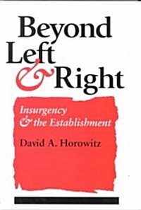 Beyond Left and Right: Insurgency and the Establishment (Paperback)