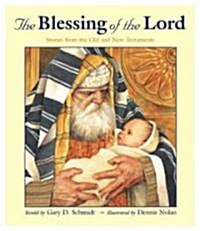 The Blessing of the Lord: Stories from the Old and New Testaments (Hardcover)