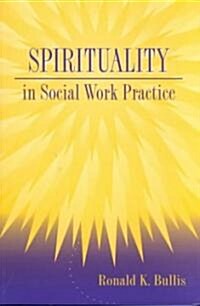 Spirituality in Social Work Practice (Paperback)