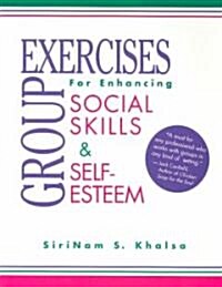 Group Exercises for Enhancing Social Skills and Self-Esteem (Paperback)