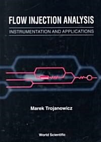 Flow Injection Analysis: Instrumentation and Applications (Hardcover)