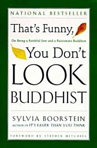 Thats Funny, You Dont Look Buddhist: On Being a Faithful Jew and a Passionate Buddhist (Paperback)