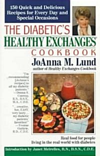 The Diabetics Healthy Exchanges Cookbook: 150 Quick and Delicious Recipes for Every Day and Special Occasions (Paperback)