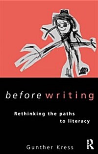 Before Writing : Rethinking the Paths to Literacy (Paperback)