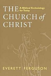 Church of Christ: A Biblical Ecclesiology for Today (Paperback)
