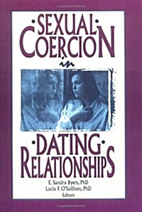 Sexual Coercion in Dating Relationships (Hardcover)