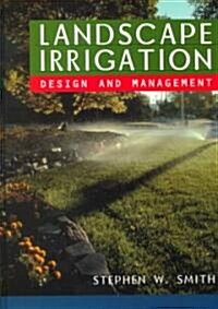 Landscape Irrigation: Design and Management (Hardcover)