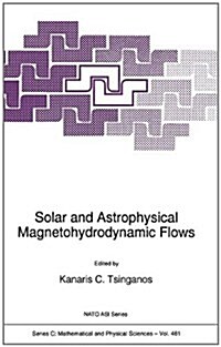 Solar and Astrophysical Magnetohydrodynamic Flows (Hardcover)