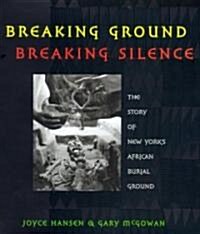 Breaking Ground, Breaking Silence (Hardcover)