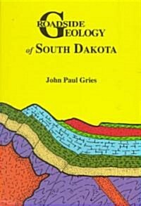 Roadside Geology of South Dakota (Paperback)