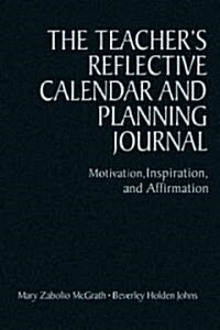 The Teachers Reflective Planning Journal: Motivation, Inspiration, and Affirmation (Hardcover)