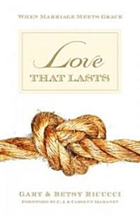 Love That Lasts: When Marriage Meets Grace (Paperback)