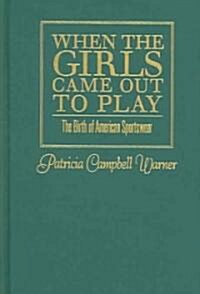 When the Girls Came Out Ot Play (Hardcover)