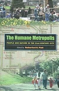 The Humane Metropolis: People and Nature in the 21st-Century City [With DVD] (Paperback)