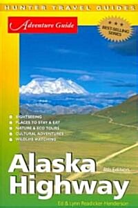 Adventure Guide to the Alaska Highway (Paperback, 4th)