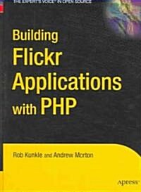 Building Flickr Applications with PHP (Hardcover)