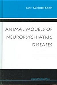 Animal Models of Neuropsychiatric Diseases (Hardcover)