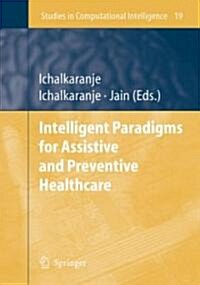 Intelligent Paradigms for Assistive and Preventive Healthcare (Hardcover, 2006)