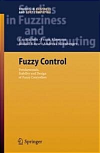 Fuzzy Control: Fundamentals, Stability and Design of Fuzzy Controllers (Hardcover, 2006)