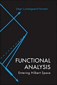 Functional Analysis: Entering Hilbert Space (Paperback)