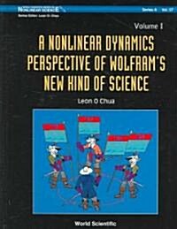 Nonlinear Dynamics Perspective of Wolframs New Kind of Science, a (Volume I) (Hardcover)