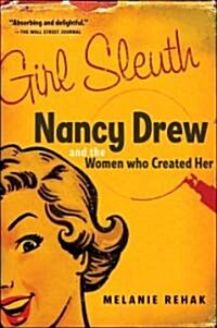 Girl Sleuth: Nancy Drew and the Women Who Created Her (Paperback)