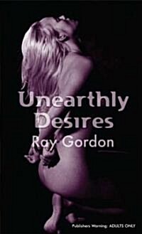 Unearthly Desires (Paperback)