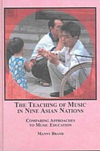 The Teaching of Music in Nine Asian Nations (Hardcover)