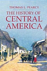 The History of Central America (Paperback)