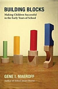Building Blocks: Making Children Successful in the Early Years of School (Hardcover)