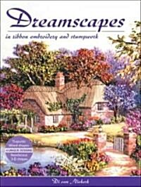 Dreamscapes in Ribbon Embroidery & Stumpwork (Paperback)