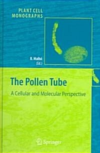 The Pollen Tube: A Cellular and Molecular Perspective (Hardcover)