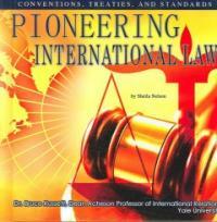 Pioneering international law : conventions, treaties, and standards