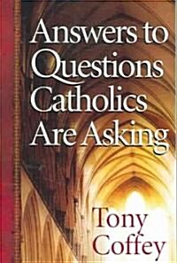 Answers to Questions Catholics Are Asking (Paperback)