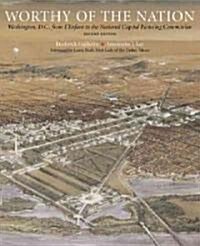 Worthy of the Nation: Washington, DC, from LEnfant to the National Capital Planning Commission (Hardcover, 2)