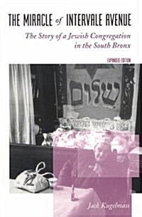 The Miracle of Intervale Avenue: The Story of a Jewish Congregation in the South Bronx (Paperback, Expanded)