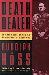 Death Dealer: The Memoirs of the SS Kommandant at Auschwitz (Paperback)