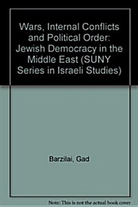 Wars, Internal Conflicts, and Political Order (Hardcover)