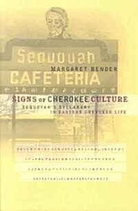 Signs of Cherokee Culture: Sequoyahs Syllabary in Eastern Cherokee Life (Paperback)