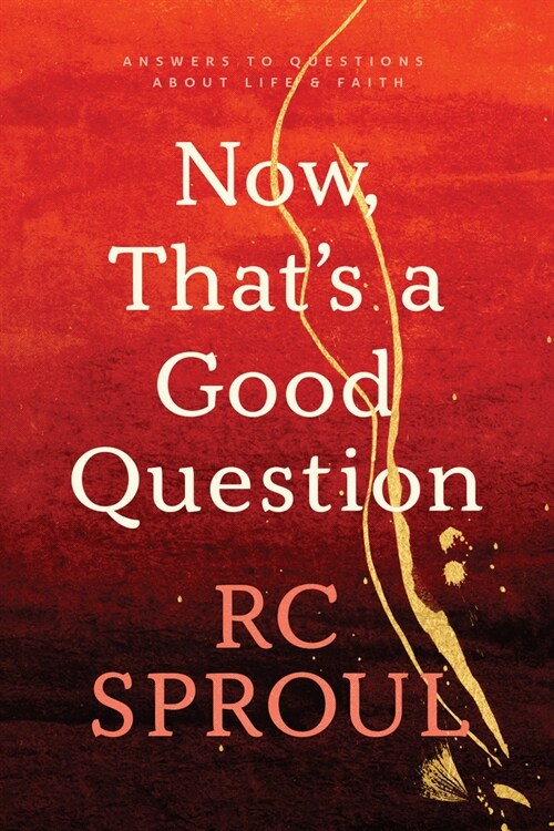 Now, Thats a Good Question: Answers to Questions about Life and Faith (Paperback)