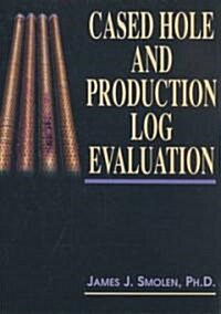 Cased Hole and Production Log Evaluation (Hardcover)