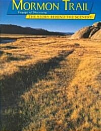 Mormon Trail: The Story Behind the Scenery (Paperback)
