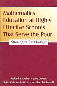 Mathematics Education at Highly Effective Schools That Serve the Poor: Strategies for Change (Paperback)